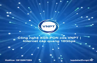 Công nghệ XGSPON của VNPT – Internet cáp quang tốc độ 10Gbps
