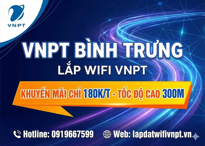 đ8ang k&yacute; wifi vnpt b&igrave;nh trưng gi&aacute; rẻ