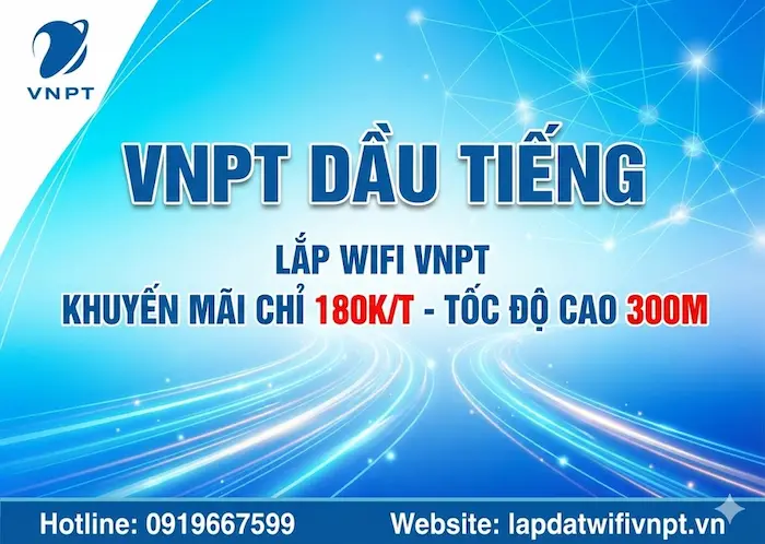 VNPT Dầu Tiếng lắp đặt wifi khuyến mãi chỉ 180K/tháng tốc độ cao 300M