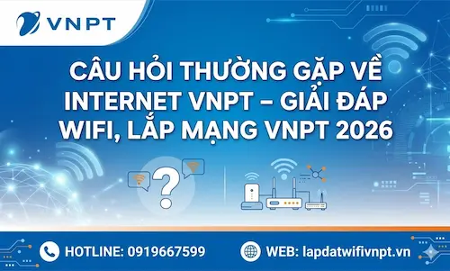 C&acirc;u Hỏi Thường Gặp Khi Đăng K&yacute; Lắp Đặt Internet VNPT