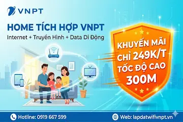 Home Tích Hợp VNPT – Internet + Truyền Hình + Data Di Động