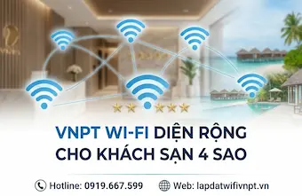 Lắp đặt hệ thống cáp quang VNPT và WiFi diện rộng cho Khách sạn 4 sao