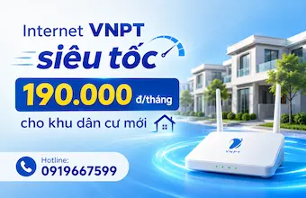 Thi công gói cước Internet VNPT siêu tốc 190.000đ/tháng cho khu dân cư mới