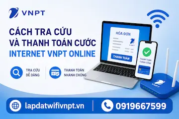 Cách Tra Cứu Và Thanh Toán Cước Internet VNPT Online