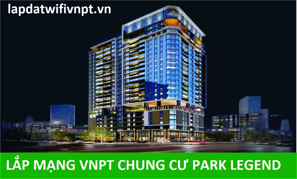 LẮP WIFI CHUNG CƯ PARK LEGEND